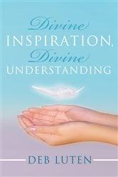 Divine Inspiration, Divine Understanding | Free Book