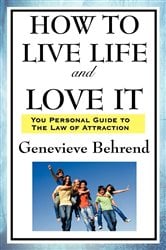 How to Live Life and Love It | Free Book