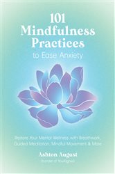 101 Mindfulness Practices to Ease Anxiety | Free Book