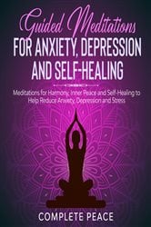 Guided Meditations for Anxiety, Depression, and Self-Healing | Free Book