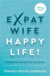 Expat Wife, Happy Life! | Free Book