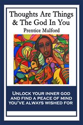 Thoughts Are Things & The God In You | Free Book