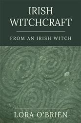 Irish Witchcraft from an Irish Witch (2nd ed.) | Free Book