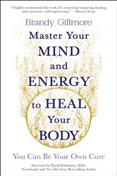 Master Your Mind and Energy to Heal Your Body | Free Book