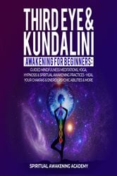 THIRD EYE & KUNDALINI AWAKENING FOR BEGINNERS | Free Book