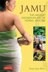 Jamu: The Ancient Indonesian Art of Herbal Healing | Free Book