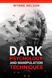 Dark Psychology and Manipulation Techniques | Free Book