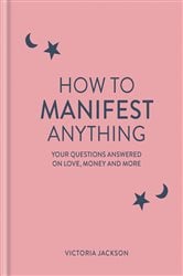 How to Manifest Anything | Free Book