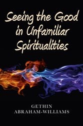 Seeing the Good in Unfamiliar Spiritualities | Free Book