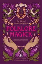 The Witch of the Forest's Guide to Folklore Magick | Free Book