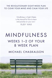 Mindfulness: Weeks 1-2 of Your 8-Week Plan | Free Book