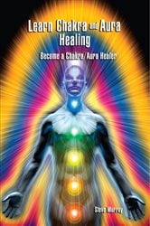 Learn Chakra and Aura Healing Become a Chakra/Aura Healer | Free Book