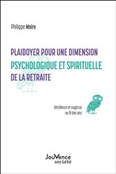 Plaidoyer pour une dimension psychologique et spirituelle de la retraite | Free Book