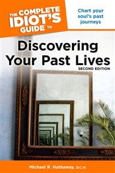 The Complete Idiot's Guide to Discovering Your Past Lives, 2nd Edition | Free Book