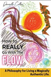 How To REALLY Go With The Flow | Free Book