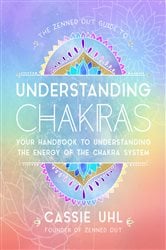 The Zenned Out Guide to Understanding Chakras | Free Book