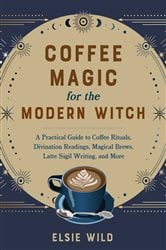 Coffee Magic for the Modern Witch | Free Book