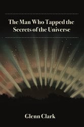 The Man Who Tapped the Secrets of the Universe | Free Book