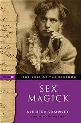 The Best of the Equinox, Sex Magick | Free Book