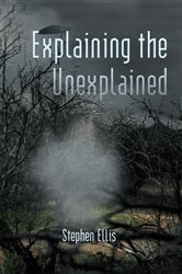 Explaining the Unexplained | Free Book