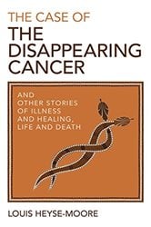 The Case of the Disappearing Cancer | Free Book