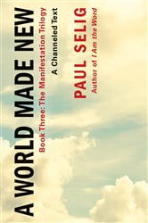 A World Made New: A Channeled Text | Free Book