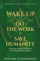 Wake Up - Do the Work - Save Humanity | Free Book