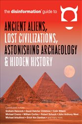 The Disinformation Guide to Ancient Aliens, Lost Civilizations, Astonishing Archaeology & Hidden History | Free Book