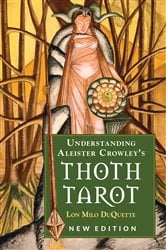 Understanding Aleister Crowley's Thoth Tarot | Free Book