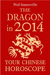 The Dragon in 2014: Your Chinese Horoscope | Free Book