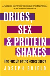 Drugs, Sex and Protein Shakes | Free Book