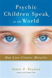 Psychic Children Speak to the World | Free Book