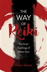 The Way of Reiki - The Inner Teachings of Mikao Usui | Free Book