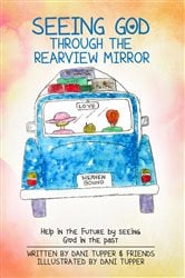 Seeing God through the Rearview Mirror | Free Book