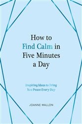 How to Find Calm in Five Minutes a Day | Free Book