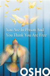 You Are in Prison and You Think You Are Free | Free Book