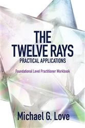 The Twelve Rays Practical Applications | Free Book