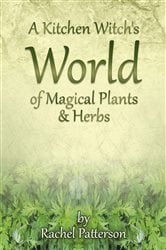 A Kitchen Witch's World of Magical Herbs & Plants | Free Book