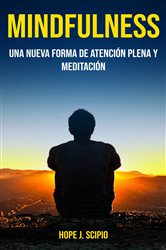 Mindfulness: una nueva Forma de Atención Plena y Meditación | Free Book