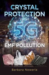 Crystal Protection from 5G and EMF Pollution (2nd ed.) | Free Book