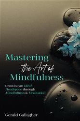 Mastering the Art of Mindfulness | Free Book