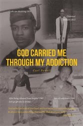 God Carried Me through My Addiction | Free Book