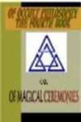 Of Occult Philosophy or of Magical Ceremonies | Free Book