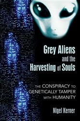 Grey Aliens and the Harvesting of Souls | Free Book