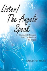 Listen! The Angels Speak - Channeled Messages from The Realm of the Angels | Free Book