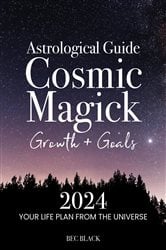 Cosmic Magick - Astrological Guide - 2024 | Free Book