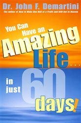 You Can Have An Amazing Life In Just 60 Days! | Free Book