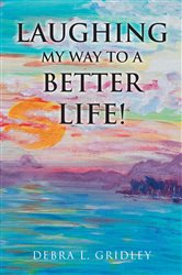 Laughing My Way to a Better Life! | Free Book