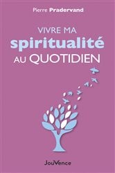 Vivre ma spiritualité au quotidien | Free Book