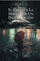 El Éxito En La Mirada De Un Desconocido | Free Book